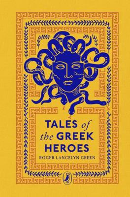 Tales of the Greek Heroes 0241425107 Book Cover