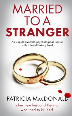 MARRIED TO A STRANGER an unputdownable psycholo... 1804056642 Book Cover