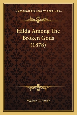 Hilda Among The Broken Gods (1878) 1164092561 Book Cover