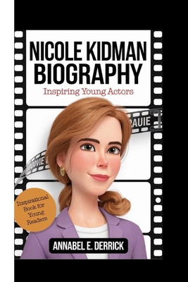 Nicole Kidman Biography: Inspiring Young Actors...            Book Cover