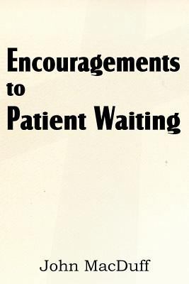Encouragements to Patient Waiting 1612037186 Book Cover