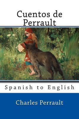 Cuentos de Perrault: Spanish to English 1494485648 Book Cover