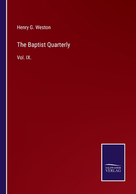 The Baptist Quarterly: Vol. IX.            Book Cover