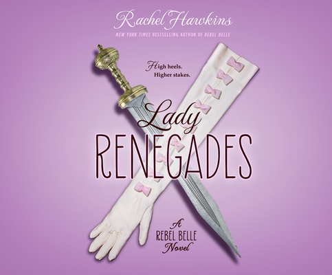 Lady Renegades: A Rebel Belle Novel 152000429X Book Cover