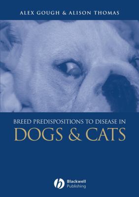 Breed Predispositions to Disease in Dogs and Cats 1405107480 Book Cover