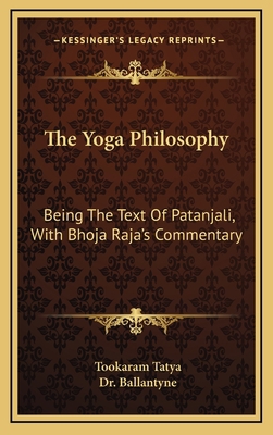 The Yoga Philosophy: Being The Text Of Patanjal... 1163458716 Book Cover