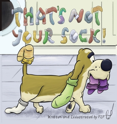 That's not your sock!: Please bring it back. 1036979741 Book Cover