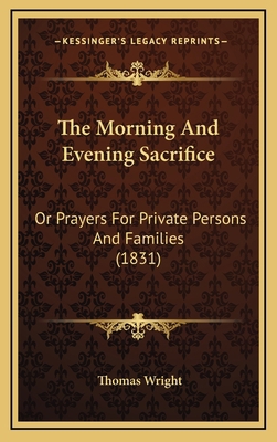 The Morning And Evening Sacrifice: Or Prayers F... 1165863154 Book Cover
