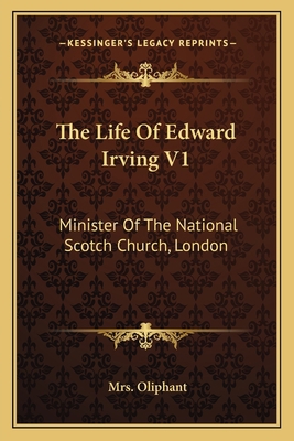 The Life Of Edward Irving V1: Minister Of The N... 1163116939 Book Cover