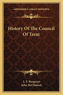 History Of The Council Of Trent 1162930802 Book Cover