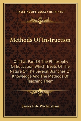 Methods Of Instruction: Or That Part Of The Phi... 1163800384 Book Cover