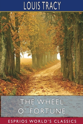 The Wheel O' Fortune (Esprios Classics) 1715646991 Book Cover