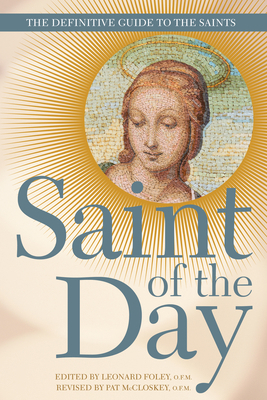 Saint of the Day: The Definitive Guide to the S... 1632532492 Book Cover