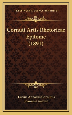 Cornuti Artis Rhetoricae Epitome (1891) [Latin] 1164696254 Book Cover