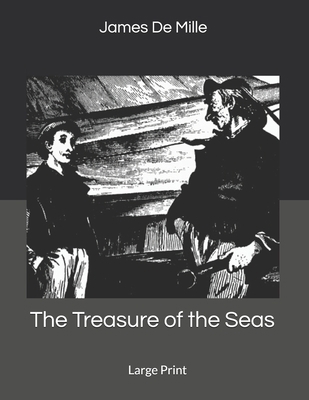 The Treasure of the Seas: Large Print 169832409X Book Cover
