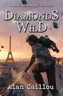 Diamonds Wild: A Mike Benasque Thriller - Book 4 1635296544 Book Cover