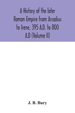 A history of the later Roman Empire from Arcadi... 9354042171 Book Cover