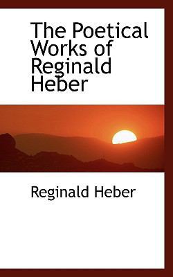 The Poetical Works of Reginald Heber 1115961225 Book Cover