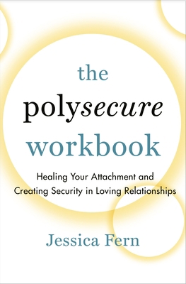 The Polysecure Workbook: Healing Your Attachmen... 1990869041 Book Cover