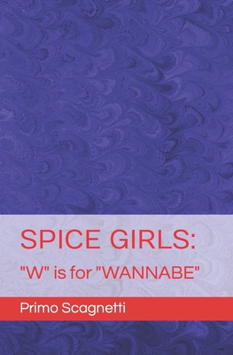 Spice Girls: "W" is for "WANNABE" B0C1J35WFM Book Cover