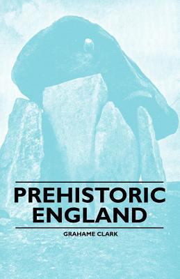 Prehistoric England 1446523187 Book Cover