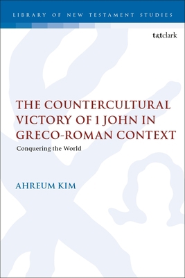 The Countercultural Victory of 1 John in Greco-... 0567712079 Book Cover