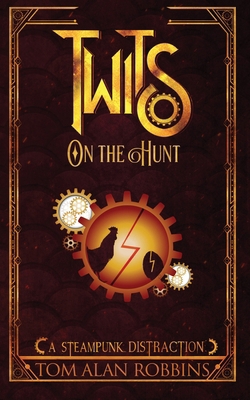 Twits on the Hunt: A Steampunk Distraction B0BPW6SXB8 Book Cover