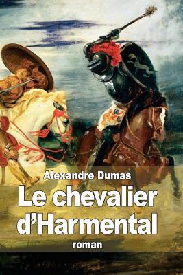 Le chevalier d'Harmental [French] 1502984105 Book Cover