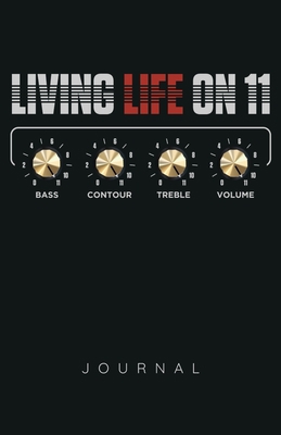 Living Life On 11 Journal 1701739836 Book Cover
