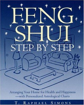 Feng Shui Step by Step : Arranging Your Home fo... 0517887940 Book Cover
