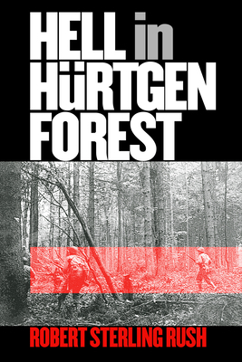 Hell in Hürtgen Forest: The Ordeal and Triumph ... 0700613609 Book Cover