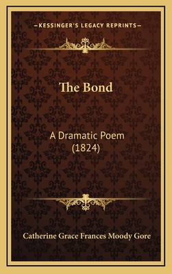 The Bond: A Dramatic Poem (1824) 1169099459 Book Cover