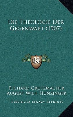 Die Theologie Der Gegenwart (1907) [German] 1166840867 Book Cover