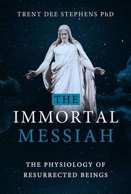 The Immortal Messiah 1462143458 Book Cover