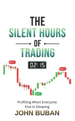 The Silent Hours of Trading: Profiting When Eve... B0FWZR2YWN Book Cover