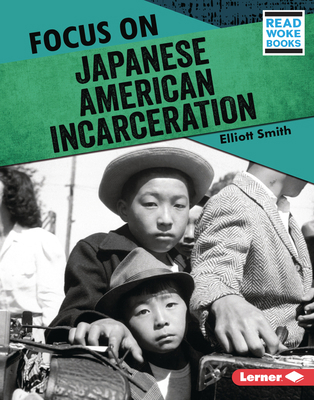 Focus on Japanese American Incarceration 1728423465 Book Cover