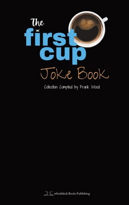 The First Cup Joke Book B0D9HY2G94 Book Cover