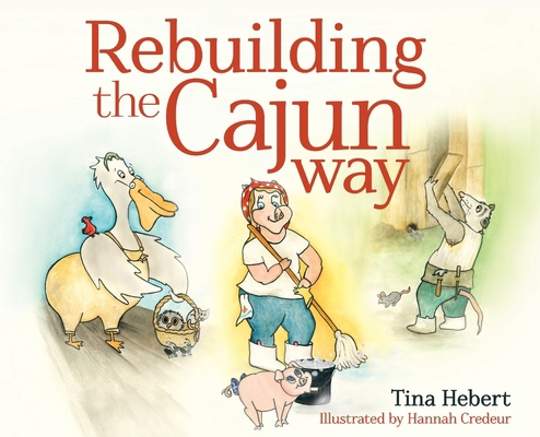 Rebuilding the Cajun Way 1649604920 Book Cover