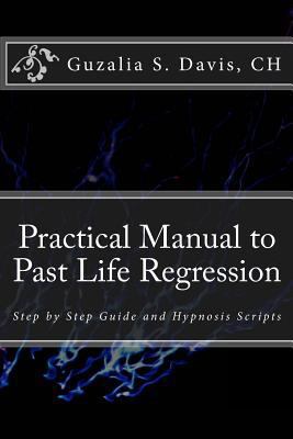 Practical Manual to Past Life Regression: Step ... 153993134X Book Cover