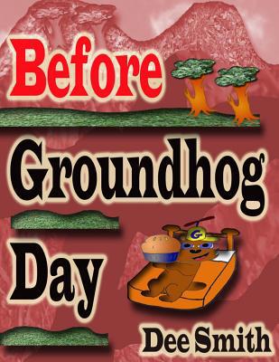 Before Groundhog Day: A Rhyming Picture Book fo... 1506174809 Book Cover