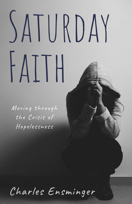 Saturday Faith: Moving Through the Crisis of Ho... 166670718X Book Cover