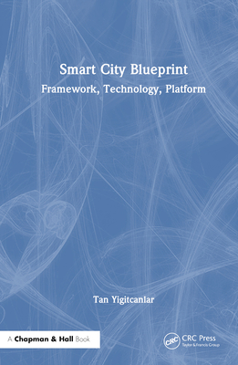Smart City Blueprint: Framework, Technology, Pl... 1032517174 Book Cover