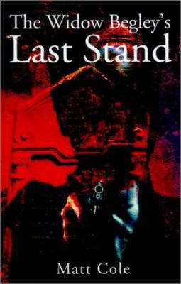 The Widow Begley's Last Stand 0595203329 Book Cover