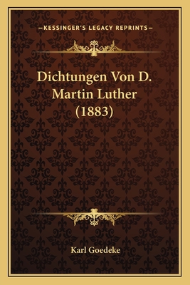 Dichtungen Von D. Martin Luther (1883) [German] 1168100305 Book Cover