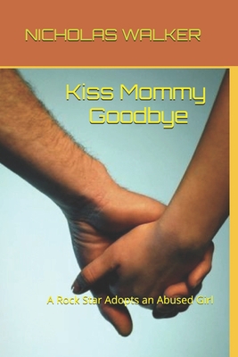 Kiss Mommy Goodbye 152023757X Book Cover