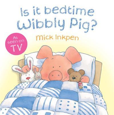 Is It Bedtime Wibbly Pig? B0072PFR2W Book Cover