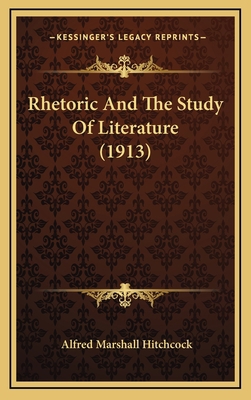 Rhetoric and the Study of Literature (1913) 1165051273 Book Cover