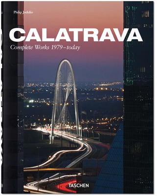 Calatrava. Complete Works 1979-Today 3836549646 Book Cover