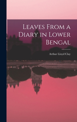 Leaves From a Diary in Lower Bengal 1018594140 Book Cover