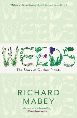 Weeds: The Story of Outlaw Plants B0092G7MDQ Book Cover